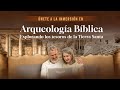 Únete a la Inmersión en Arqueología Bíblica: Explorando los tesoros de la Tierra Santa