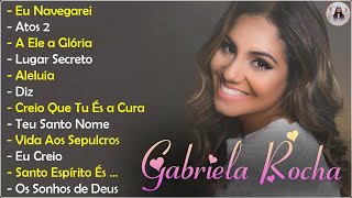 GABRIELA ROCHA - OS SONHOS DE DEUS || As Melhores gospel e Músicas Novas 2022 || LISTA ATUALIZADA