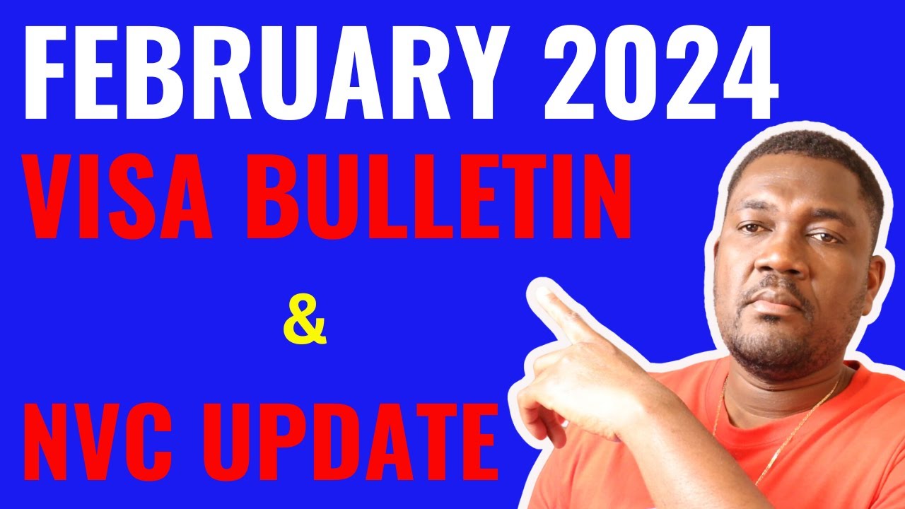 VISA BULLETIN (FEBRUARY 2024) NVC UPDATE OF THIS WEEK YouTube