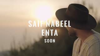 Saif Nabeel - Enta (SOON) / سيف نبيل - انت (قريبا)