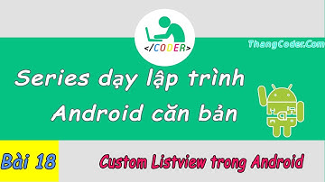 Bài 18: Custom Listview trong Android