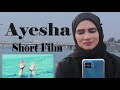 Aayesha Real Short Film | जानिये कैसे उसके पति ने किया था उसको मरने पे मजबूर