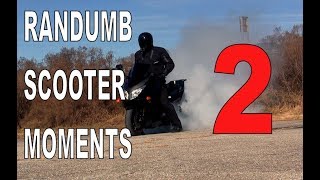 Randumb Scooter Moments 2 Idiots, Burnouts, More