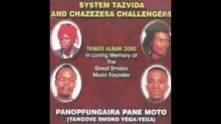 System 'Wezhira' Tazvida & Chazezesa Challengers/ Ukaomera waruza