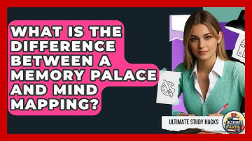What Is The Difference Between A Memory Palace And Mind Mapping? - Ultimate Study Hacks