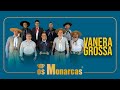 Vaneira Grossa - Os Monarcas - O Legado Fica e a História Continua