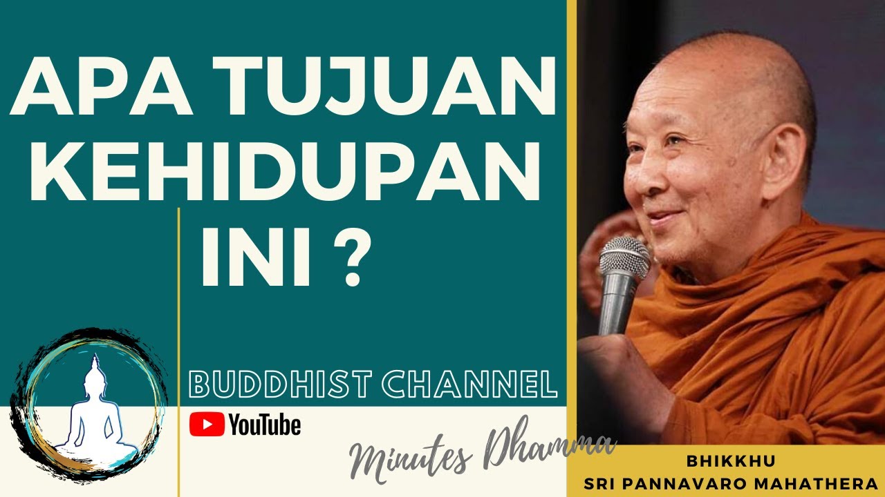 Apa Tujuan Kehidupan Ini - Bhante Sri Pannavaro Mahathera