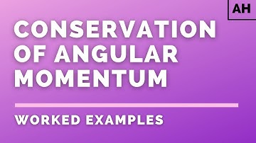 Advanced Higher Physics | Rotational Motion | Conservation of Angular Momentum | WORKED EXAMPLES