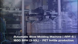 Automatic Blow Molding Machine | APF-5 | 1600 BPH (3-10L) - PET bottle production