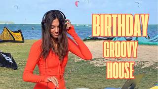This Is How I Spent My Birthday | Groovy House DJ Set