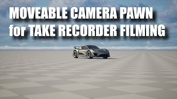 Moveable Camera Pawn for Take Recorder Filming (See link in description for important update)