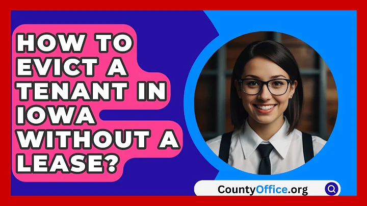 How To Evict A Tenant In Iowa Without A Lease? - CountyOffice.org
