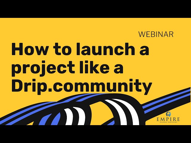 [Webinar] How to launch a project like a Drip.community?