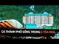 Thành phố duy nhất nơi mọi người sống và làm việc trong một tòa nhà