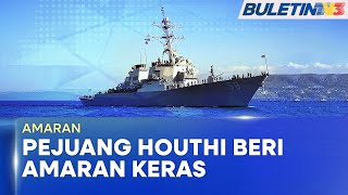 AMARAN | Houthi Ancam Serang Kapal A.S Jika Washington Serang Iran