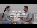 The health benefits of dental implants