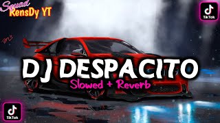 DJ DESPACITO SLOWED   REVERB ‼️ DJ TIKTOK TERBARU 2023‼️