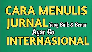 Cara Menulis Jurnal yang baik dan benar bertaraf Internasional - Dr Made Saikhu