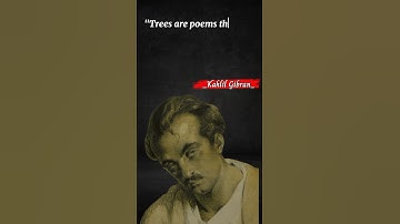 Trees are poems, the earth writes...|| Khalil Gibran Life Quotes