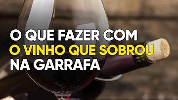 O que fazer com o vinho que sobra?