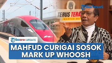 Blak-blakan Mahfud MD Endus Korupsi Fantastis di Proyek Kereta Cepat Whoosh, Mark Up sampai 3x Lipat
