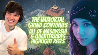 The Immortal Grind Continues All Of Masayoshi & Quarterjades Highlight Reels