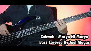 Cobweb - Maryo Ni Maryo Bass Cover | Joel Kyapchhaki Magar