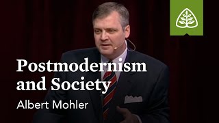 Albert Mohler: Postmodernism and Society
