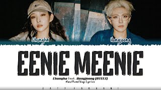 CHUNG HA (청하) - 'EENIE MEENIE' [Feat. Hongjoong (ATEEZ)] Lyrics [Color Coded_Han_Rom_Eng]