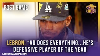 Lakers Post-Game Videos: LeBron Labels AD As Defensive Player of the Year