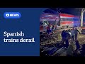 At least 39 dead after two high-speed trains derailed in Spain | ABC NEWS