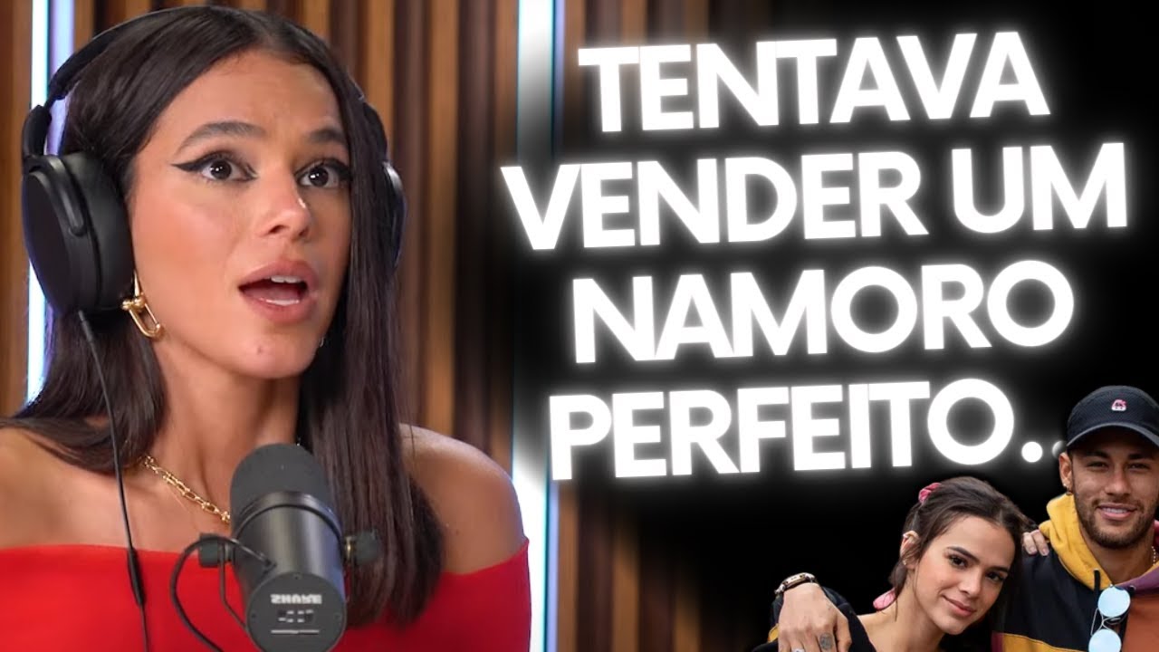 BRUNA MARQUEZINE FALA DE NAMORO COM NEYMAR, BUSCA PELA PERFEIÇÃO E MAIS... | PodcatsDela Cortes
