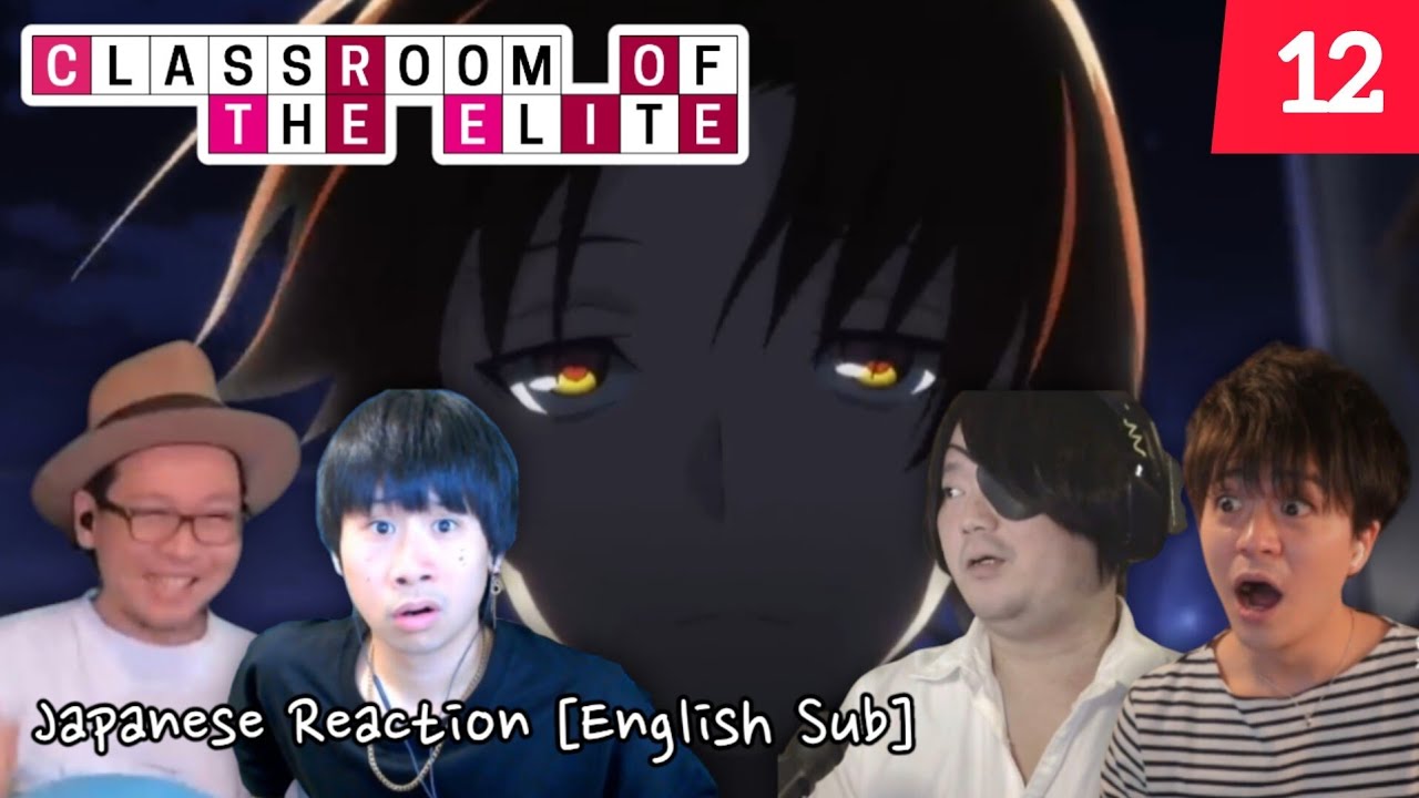 Classroom Of The Elite Season 1 Episode 12 Japanese Reaction Mashup [English Sub]