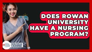 Does Rowan University Have A Nursing Program? - Nursing Knowledge Exchange