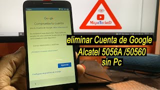 Bypass Alcatel 5056A Quitar O eliminar Cuenta de Google Alcatel 50560 sin Pc MigueTechRD