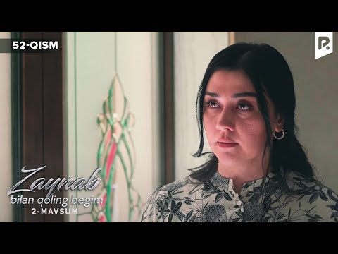 Zaynab bilan qoling begim 52-qism (2-mavsum) | Зайнаб билан колинг бегим 52-кисм (миллий сериал)