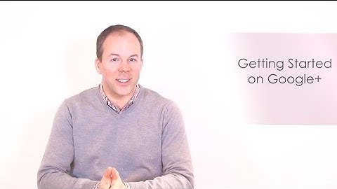 Getting Started on Google+