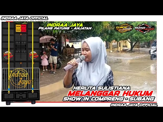 INDRA JAYA || MELANGGAR HUKUM || HERLITA SULISTIANA || SHOW KARANGSARI COMPRENG - SUBANG class=