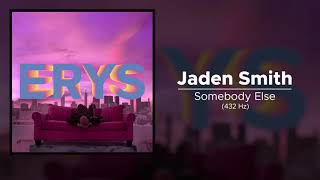 Jaden Smith - Somebody Else (432 Hz)