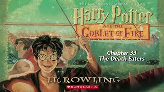 【Harry Potter and the Goblet of Fire】Chapter 33 - The Death Eaters