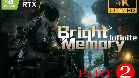 Bright memory: infinite - gameplay walkthrough part 2 (pc 60fps rtx) no commentary GOLD EDITION