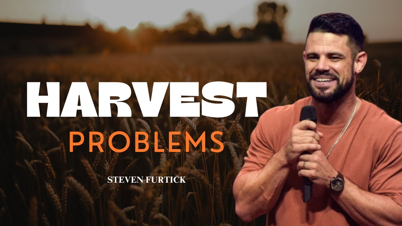 Steven Furtick - Harvest Problems