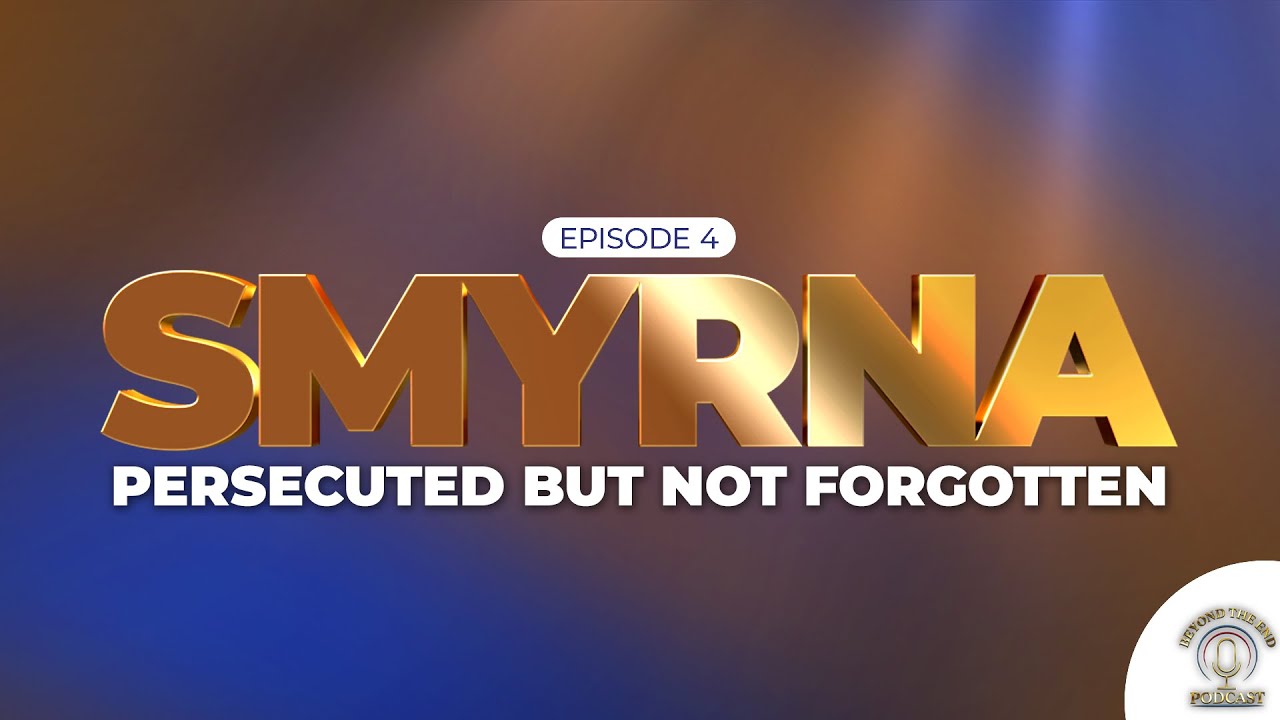 Persecuted But Not Forgotten - Smyrna (Episode 4)