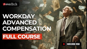 Workday Advanced Compensation Full Course | ZaranTech