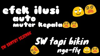 SW SANTUY SEJENAK!!! ILUSI