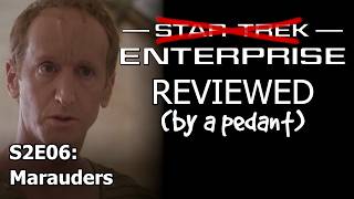 Enterprise Reviewed! (by a pedant) S2E06: MARAUDERS
