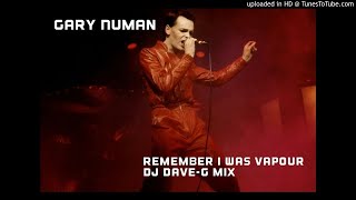 Gary Numan - Remember I Was Vapour (DJ Dave-G mix)