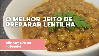 A MELHOR forma de preparar LENTILHA/ Regula açúcar no sangue/controla colesterol