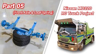 Part 05 (Front Axle & leaf spring)_Nissan RC Truck 1/8 scale Project