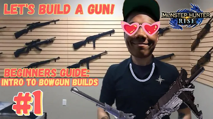 LET'S BUILD A GUN (BEGINNERS GUIDE: INTRO TO BOWGUN BUILDS) MONSTER HUNTER RISE @thegeekweek
